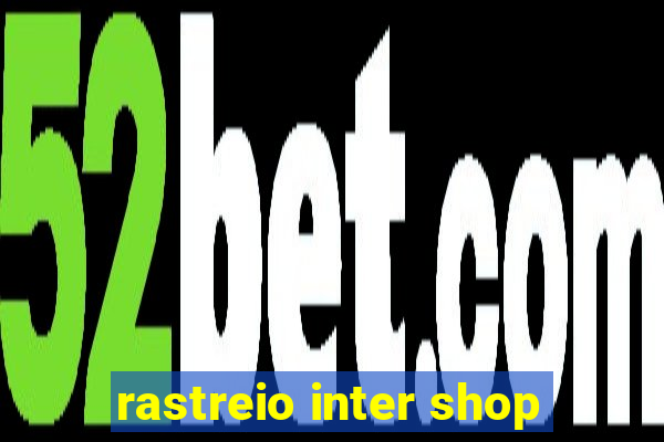 rastreio inter shop